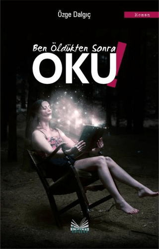 Ben Öldükten Sonra Oku! Özge Dalgıç