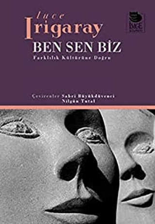 Ben Sen Biz %20 indirimli Luce Irigaray