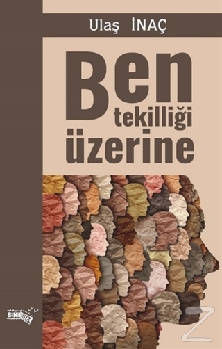 Ben Tekilliği Üzerine Ulaş İnaç