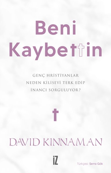 Beni Kaybettin - Genç Hristiyanlar Neden Kiliseyi Terk Edip İnancı Sor