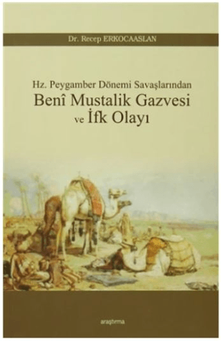 Beni Mustalik Gazvesi ve İfk Olayı Recep Erkocaaslan