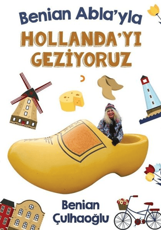 Benian Abla'yla Hollanda'yı Geziyoruz Benian Çulhaoğlu