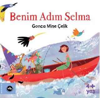 Benim Adım Selma 4+ Yaş Gonca Mine Çelik