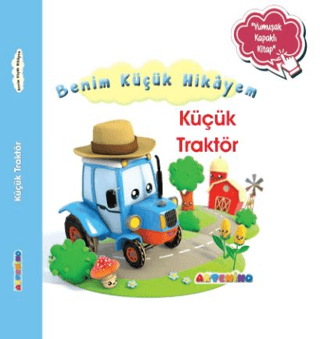 Küçük Traktör - Benim Küçük Hikayem-Yumuşak Kapaklı Kitap Nathalie Bel