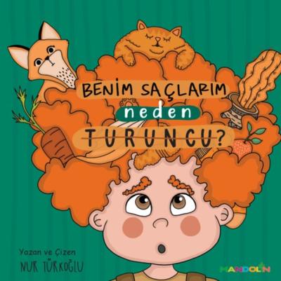 Benim Saçlarım Neden Turuncu? Nur Türkoğlu