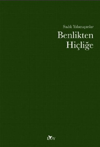 Benlikten Hiçliğe Sadık Yalsızuçanlar