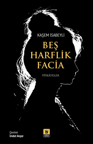 Beş Harflik Facia - Hikayeler Kaşem İsabeyli