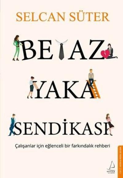 Beyaz Yaka Sendikası - Çalışanlar İçin Eğlenceli Bir Farkındalık Rehbe