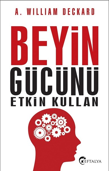 Beyin Gücünü Etkin Kullan A. William Deckard