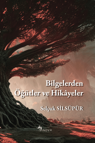 Bilgelerden Öğütler ve Hikayeler Selçuk Silsüpür