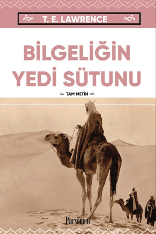 Bilgeliğin Yedi Sütunu - Tam Metin T. E. Lawrence