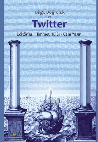 Bilgi Doğruluk ve Twitter Himmet Hülür