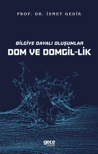 Bilgiye Dayalı Oluşumlar Dom ve Domgil-lik İsmet Gedik