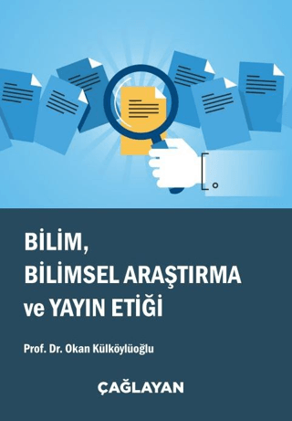 Bilim, Bilimsel Araştırma ve Yayın Etiği Okan Külköylüoğlu