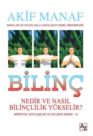 Bilinç Nedir ve Nasıl Bilinçlilik Yükselir? Akif Manaf