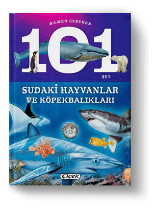 Bilmen Gereken 101 Şey - Sudaki Hayvanlar ve Köpekbalıkları Kolektif