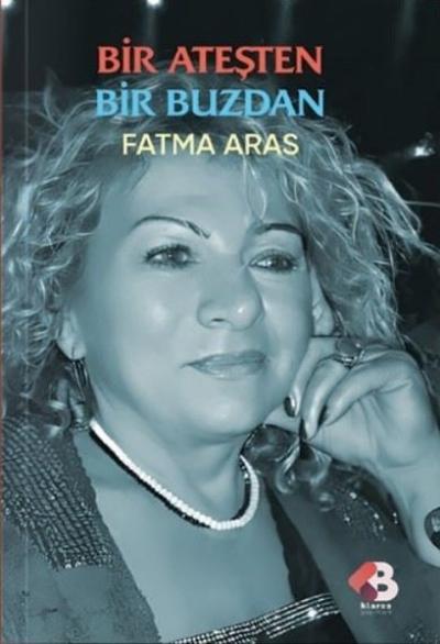 Bir Ateşten Bir Buzdan Fatma Aras