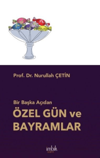 Bir Başka Açıdan Özel Gün ve Bayramlar Nurullah Çetin