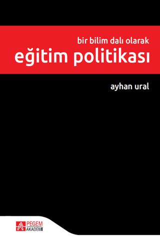 Bir Bilim Dalı Olarak Eğitim Politikası Ayhan Ural