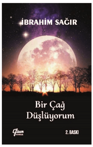 Bir Çağ Düşlüyorum İbrahim Sağır