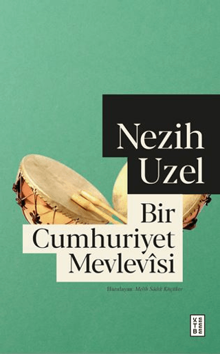 Bir Cumhuriyet Mevlevisi Nezih Uzel