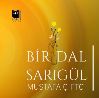 Bir Dal Sarıgül Mustafa Çiftçi