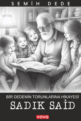 Bir Dedenin Torunlarına Hikayesi Sadık Said Semih Dede