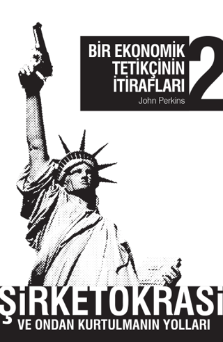 Bir Ekonomik Tetikçinin İtirafları (2.Kitap) John Perkins