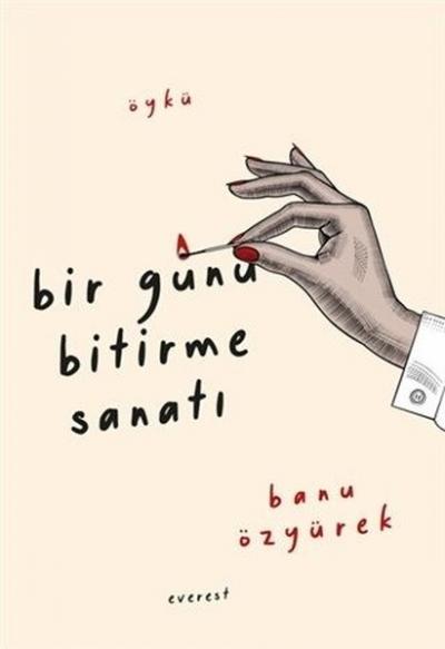 Bir Günü Bitirme Sanatı Banu Özyürek