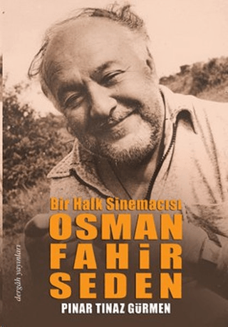 Bir Halk Sinemacısı Osman Fahir Seden Pınar Tınaz Gürmen