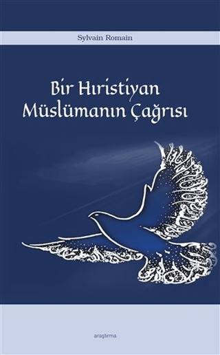 Bir Hıristiyan Müslümanın Çağrısı Sylvain Romain