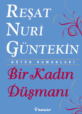 Bir Kadın Düşmanı %29 indirimli Reşat Nuri Güntekin