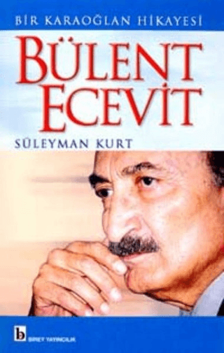 Bir Karaoğlan Hikayesi Bülent Ecevit Süleyman Kurt