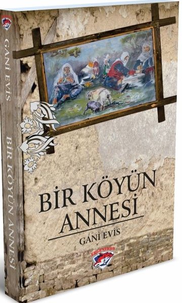 Bir Köyün Annesi Gani Evis