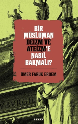 Bir Müslüman Deizm ve Ateizm'e Nasıl Bakmalı? Ömer Faruk Erdem