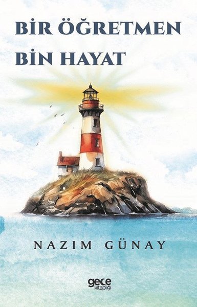 Bir Öğretmen Bin Hayat Nazım Günay