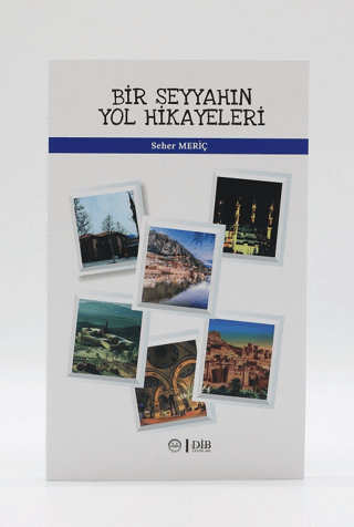 Bir Seyyahın Yol Hikayeleri Seher Meriç