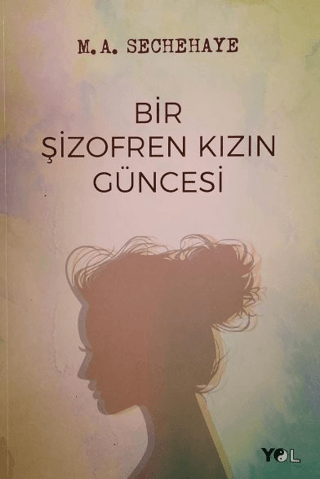 Bir Şizofren Kızın Güncesi M. A. Sechehaye