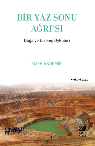 Bir Yaz Sonu Ağrı'sı - Doğa ve Direniş Öyküleri Özer Akdemir