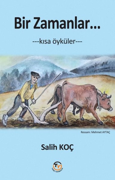 Bir Zamanlar Kısa Öyküler Salih Koç