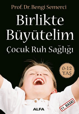 Birlikte Büyütelim - Çocuk Ruh Sağlığı %30 indirimli Bengi Semerci