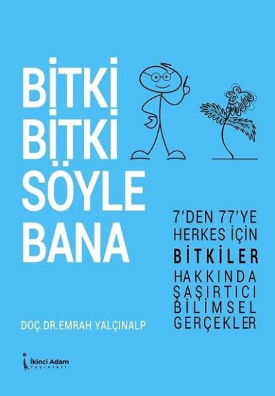 Bitki Bitki Söyle Bana - 7'den 77'ye Herkes İçin Bitkiler Hakkında Şaş