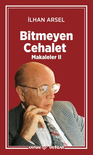 Bitmeyen Cehalet - Makaleler 2 İlhan Arsel