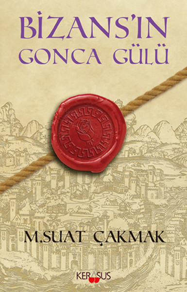 Bizans\'ın Gonca Gülü M. Suat Çakmak