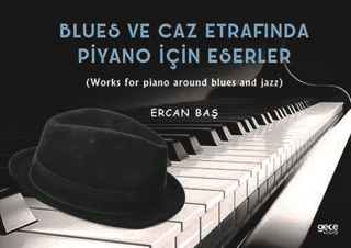 Blues ve Caz Etrafında Piyano İçin Eserler Ercan Baş