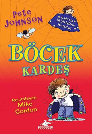 Böcek Kardeş 1 - Jamie\'nin Sihirli Pelerin Maceraları Pete Johnson