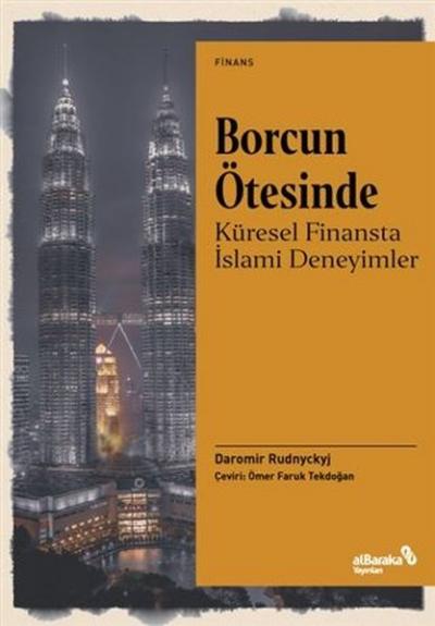 Borcun Ötesinde: Küresel Finansta İslami Deneyimler Daromir Rudnyckyj