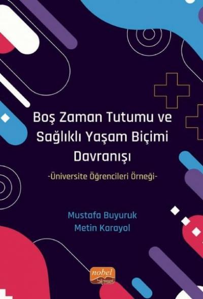 Boş Zaman Tutumu ve Sağlıklı Yaşam Biçimi Davranışı Mustafa Buyuruk