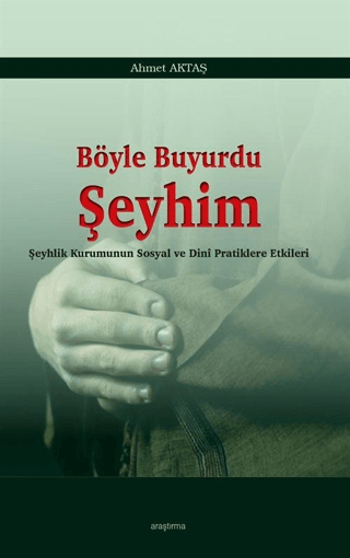 Böyle Buyurdu Şeyhim Ahmet Aktaş