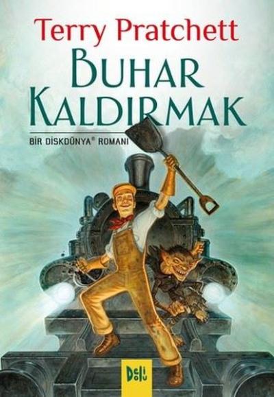 Buhar Kaldırmak - Bir Diskdünya Romanı Terry Pratchett